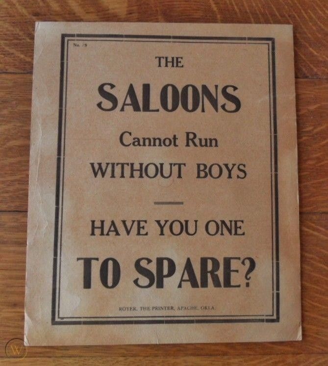 an old poster that reads: “The saloons cannot run without boys. Have you one to spare?”